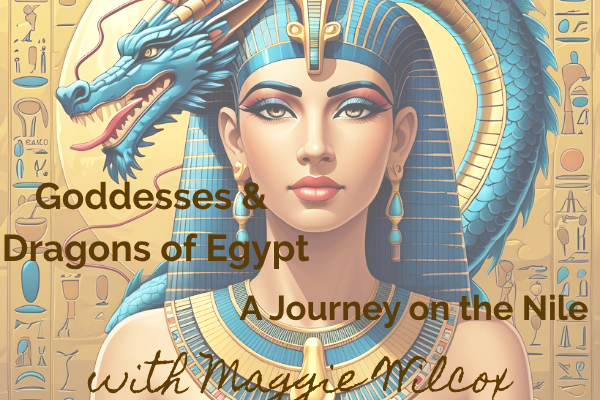Goddesses and Dragons of Egypt - a Virtual Journey on the Nile